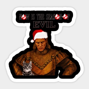 Now is the season of evil Sticker